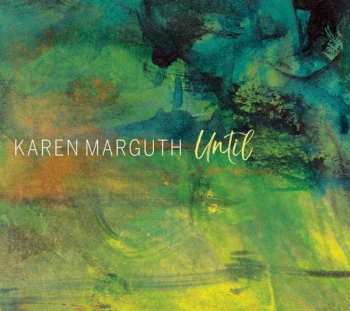 CD Karen Marguth: Until
