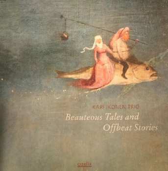 LP Kari Ikonen Trio: Beauteous Tales And Offbeat Stories