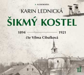 Album Vilma Cibulková: Šikmý Kostel 1894–1921