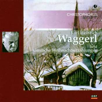 2CD Karl Heinrich Waggerl: Liest Sämtliche Weihnachtserzählungen
