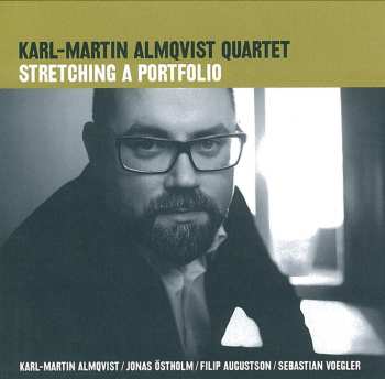 Album Karl-Martin Almqvist Quartet: Stretching A Portfolio
