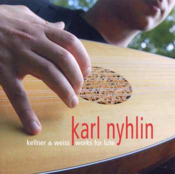 Album Karl Nyhlin: Kellner & Weiss - Works For Lute