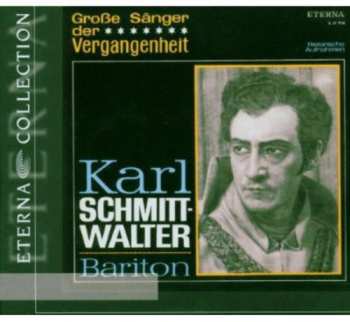 Album Karl Schmitt-Walter: Karl Schmitt-Walter - Bariton