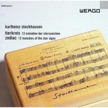 CD Karlheinz Stockhausen: Tierkreis - 12 Melodien Der Sternzeichen / Zodiac - 12 Melodies Of The Star Signs