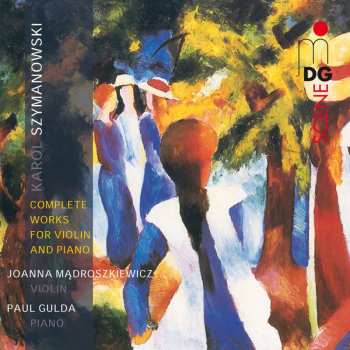CD Karol Szymanowski: Complete Works For Violin And Piano