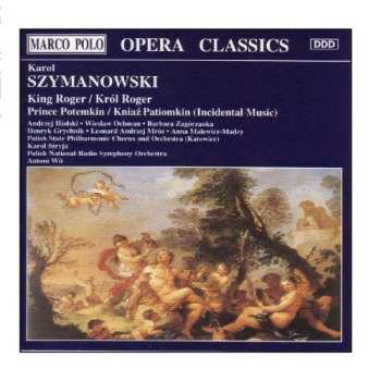 Album Karol Szymanowski: King Roger / Król Roger ⦁  Prince Potemkin / Kniaz Patiomkin (Incidental Music)