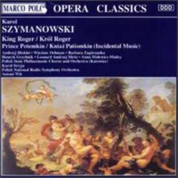 CD Karol Szymanowski: King Roger / Król Roger ⦁  Prince Potemkin / Kniaz Patiomkin (Incidental Music)