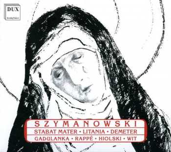 CD Karol Szymanowski: Stabat Mater Op.53