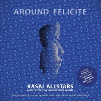 Kasai Allstars: Around Félicité