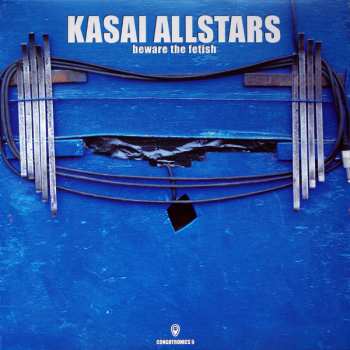 LP Kasai Allstars: Beware The Fetish