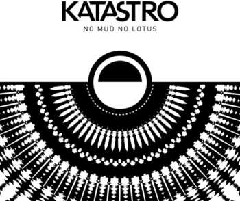 Album Katastro: No Mud No Lotus