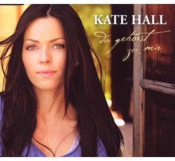 CD Kate Hall: Du Gehörst Zu Mir