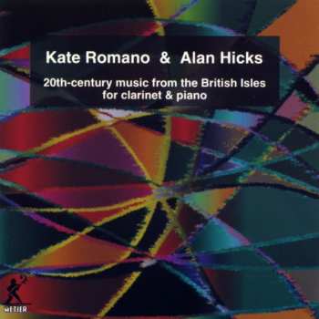 Album Kate Romano: 20th Century Music From The British Isles For Clarinet And Piano