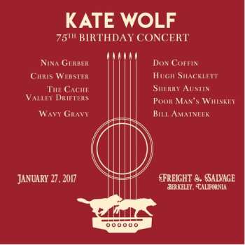 Album Kate Wolf: Kate Wolf 75th Birthday Concert