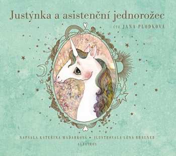 Album Kateřina Maďarková: Justýnka A Asistenční Jednorožec