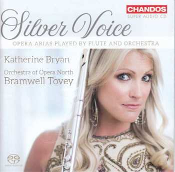 Album Bramwell Tovey: Silver Voice: Opera Arias Played By Flute And Orchestra