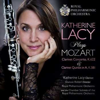 Album The Royal Philharmonic Orchestra: Katherine Lacy Plays Mozart, Clarinet Concerto K.622 & Clarinet Quintet in A K.581