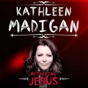 2LP Kathleen Madigan: Bothering Jesus