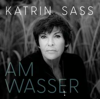 CD Katrin Sass: Am Wasser