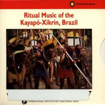 Album Kayapo: Ritual Music Of The Kayapó-Xikrin, Brazil