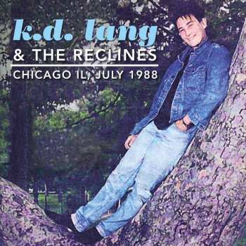 Album k.d. lang and the reclines: Chicago IL, July 1988