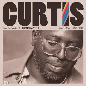 4CD/Doos Curtis Mayfield: Keep On Keeping On: Curtis Mayfield Studio Albums 1970-1974