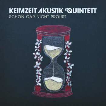 CD Keimzeit Akustik Quintett: Schon Gar Nicht Proust