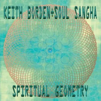 Keith Borden And Soul Sangha: Spiritual Geometry