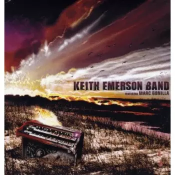 Keith Emerson Band Featuring Marc Bonilla