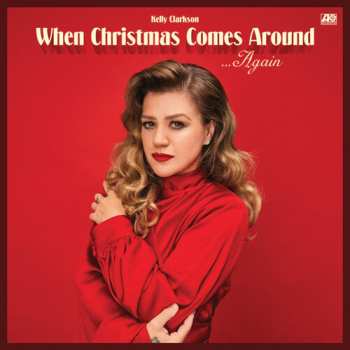 CD Kelly Clarkson: When Christmas Comes Around... Again