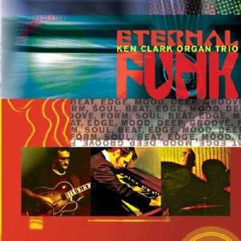 Album Ken Clark Organ Trio: Eternal Funk