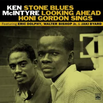 Eric Dolphy: Stone Blues / Looking Ahead / Honi Gordon Sings