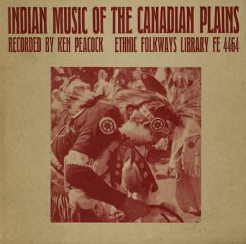 Album Ken Peacock: Indian Music Of The Canadian Plains