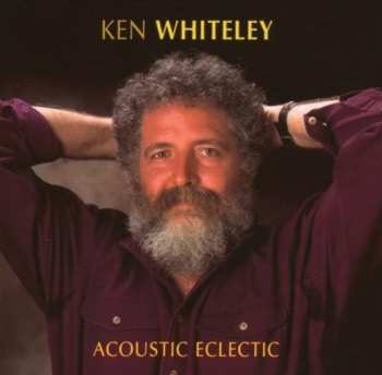 Album Ken Whiteley: Acoustic Eclectic
