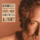 Album Ken Whiteley: Gospel Music Makes Me Feel Alright!