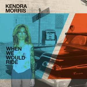 SP Kendra Morris: When We Would Ride