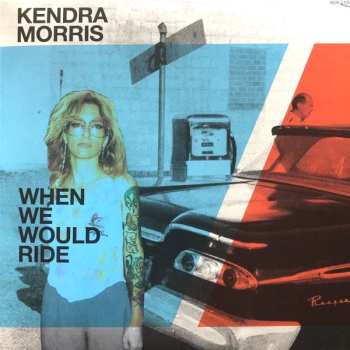 Album Kendra Morris: When We Would Ride