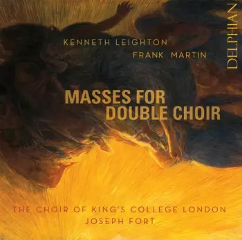 Frank Martin: Masses For Double Choir
