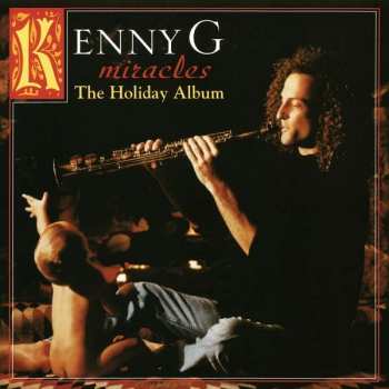 Album Kenny G: Miracles - The Holiday Album