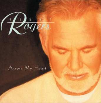 Album Kenny Rogers: Across My Heart