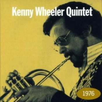 CD Kenny Wheeler Quintet: 1976