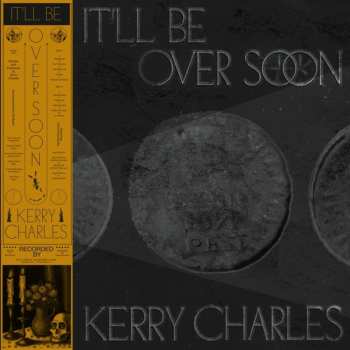 Album Kerry Charles: It'll Be Over Soon