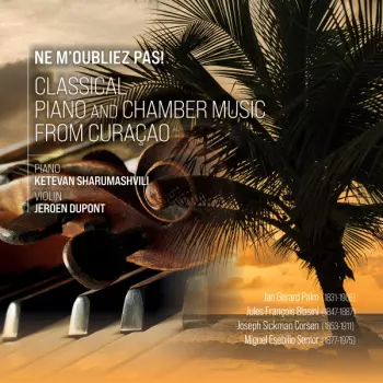 Ketevan Sharumashvili: Ne M'oubliez Pas: Classical Chamber Music From Curaçao