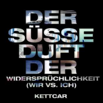 EP Kettcar: Der Süsse Duft Der Widersprüchlichkeit (Wir Vs. Ich) CLR