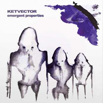 Album kETvECTOR: Emergent Properties
