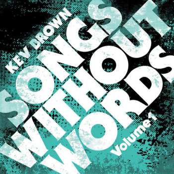 CD Kev Brown: Songs Without Words Vol. 1 & 2