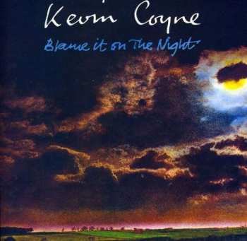 2CD Kevin Coyne: Blame It On The Night
