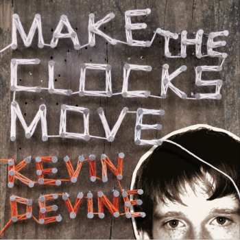 2LP Kevin Devine: Make The Clocks Move CLR