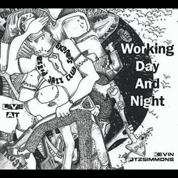 Album Kevin Fitzsimmons: Working Day And Night - Live At Pizza Express Jazz Club