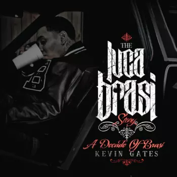 Kevin Gates: The Luca Brasi Story